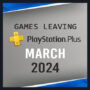 Estes Jogos Estão Deixando o PlayStation Plus em Março de 2024
