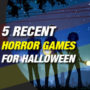5 jogos de terror recentes você pode jogar este Halloween