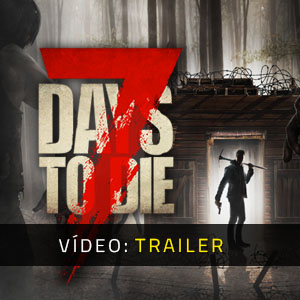 7 Days to Die Trailer de vídeo