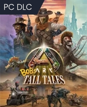 ARK Bob’s Tall Tales