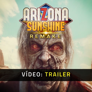 Arizona Sunshine Remake VR - Trailer de Vídeo