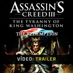 Assassin’s Creed 3 The Tyranny of King Washington The Redemption