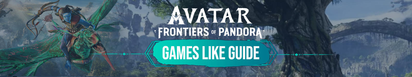 Guia de jogos similares a Avatar Frontiers of Pandora