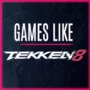 Jogos Como Tekken 8