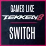 Os Melhores Jogos Como Tekken 8 no Switch