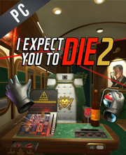 I Expect You To Die 2