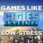 Jogos de Construção Relaxantes Como Cities Skyline