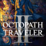 Octopath Traveler 2  Fora Agora para Revisões Positivas