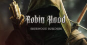 Robin Hood: Sherwood Builders – Uma Oferta de Roubo com 50% de Desconto