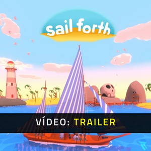 Sail Forth Trailer de Vídeo