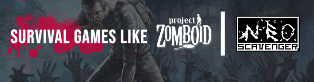 Survival Games Como Project Zomboid e Neo Scavenger