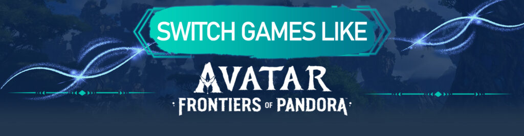 Jogos de Switch como Avatar Frontiers of Pandora