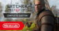 The Witcher 3 Promoção com 65% de Desconto: Jogue a Complete Edition Onde Quiser no Nintendo Switch