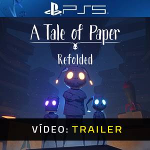 A Tale of Paper Refolded PS5- Atrelado de vídeo