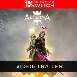 Aeterna Noctis Nintendo Switch Atrelado De Vídeo