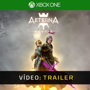 Aeterna Noctis Xbox One Atrelado De Vídeo