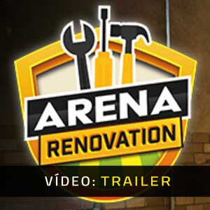 Arena Renovation - Atrelado de Vídeo