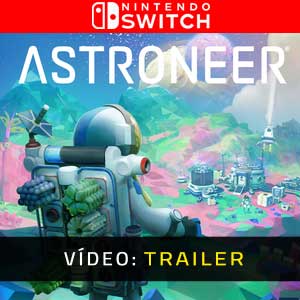 ASTRONEER Nintendo Switch Atrelado de vídeo