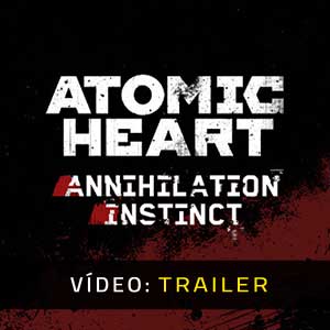 Atomic Heart Annihilation Instinct Trailer de Vídeo