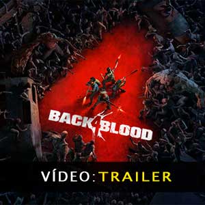 Back 4 Blood Atrelado de vídeo