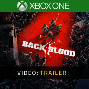 Back 4 Blood Xbox One Atrelado de vídeo