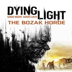 Dying Light The Bozak Horde