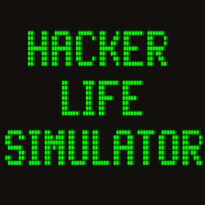 Hacker life simulator