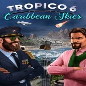 Tropico 6 Caribbean Skies