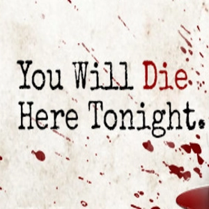 You Will Die Here Tonight