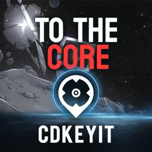 To The Core