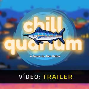 Chillquarium - Trailer