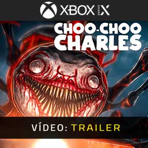 Choo-Choo Charles Xbox Series Atrelado De Vídeo