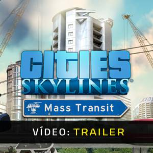 Cities Skylines Mass Transit Trailer de Vídeo