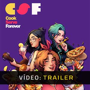 Cook Serve Forever - Atrelado de Vídeo