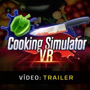 Cooking Simulator VR - Trailer de Vídeo