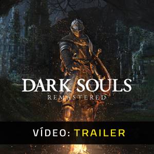 Dark Souls Remastered - Trailer de Vídeo