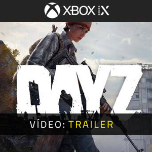 DayZ Xbox Series Trailer de vídeo