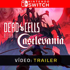 Dead Cells Return to Castlevania Nintendo Switch- Atrelado de Vídeo