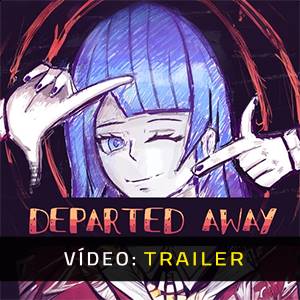 Departed Away Trailer de Vídeo