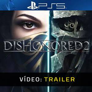 Dishonored 2 PS5 Trailer de Vídeo