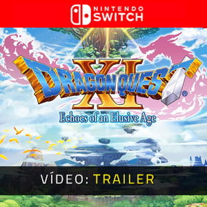 DRAGON QUEST 11 S Echoes of an Elusive Age Atrelado de vídeo