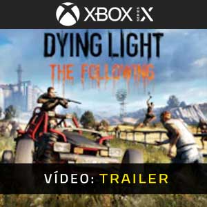 Dying Light The Following Xbox Series Vídeo Trailer