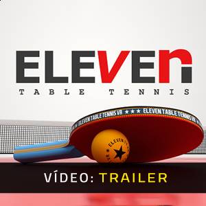 Eleven Table Tennis VR - Trailer de Vídeo