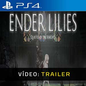 ENDER LILIES Quietus of the Knights PS4 Atrelado De Vídeo