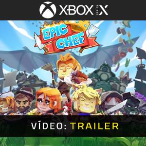 Epic Chef Xbox Series - Trailer