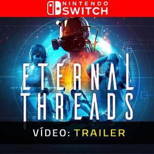 Eternal Threads Nintendo Switch - Trailer