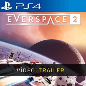 EVERSPACE 2 PS4 - Trailer de vídeo