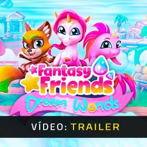 Fantasy Friends Dream Worlds Trailer de Vídeo