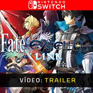 Reboque Vídeo Fate/EXTELLA LINK