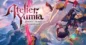 Atelier Yumia: Assista ao Segundo Trailer e 30 Minutos de Gameplay